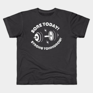 Sore today strong tomorrow Kids T-Shirt